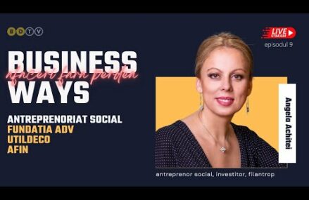 Business Ways – Angela Achitei – modelul de business al unei intreprinderi sociale de succes
