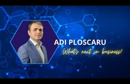 What’s next in business cu Adi Ploscaru